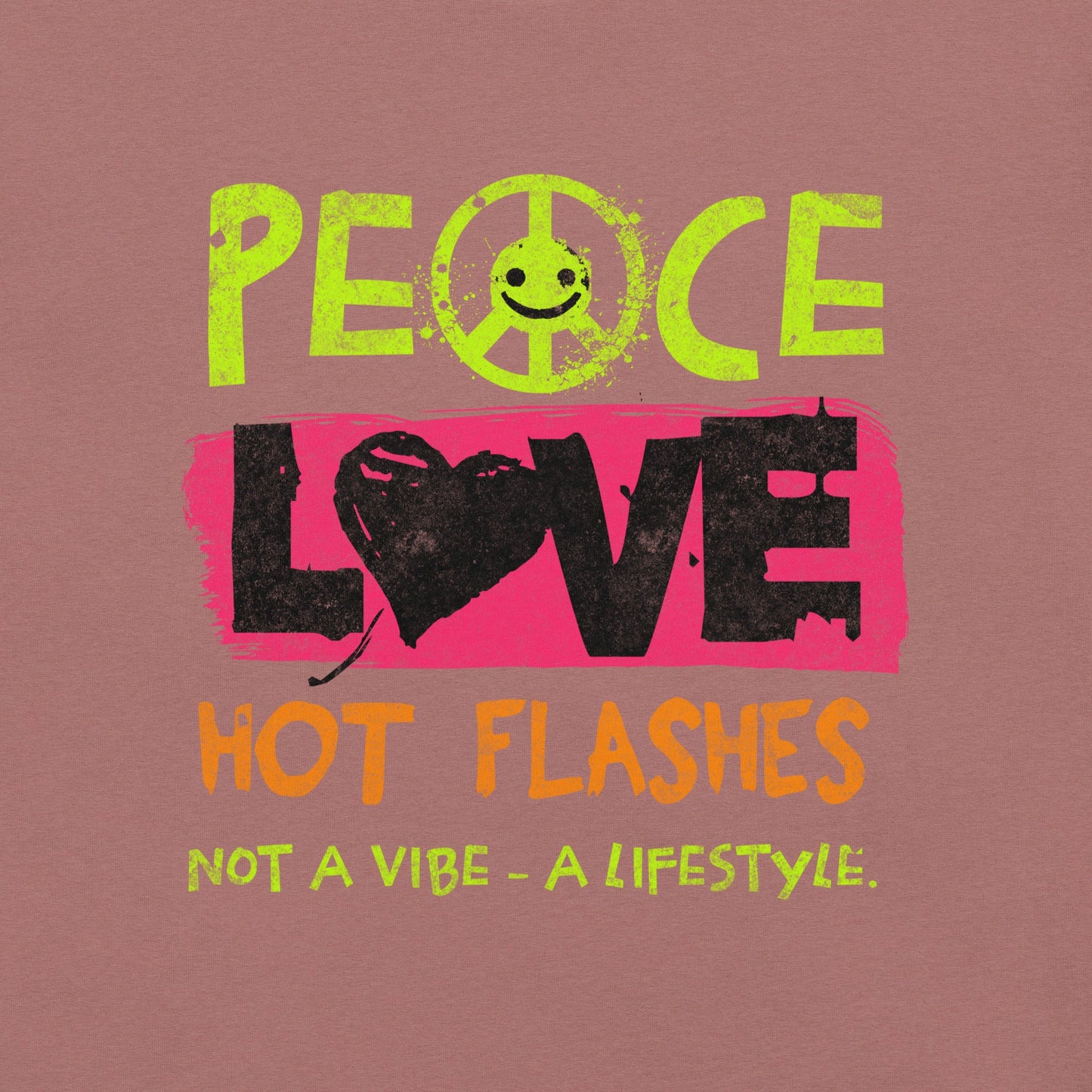 Meno-up Store T-SHIRT Peace Love Hot Flashes T-shirt