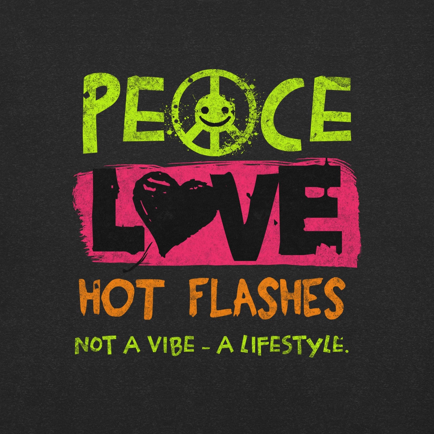 Meno-up Store T-SHIRT Peace Love Hot Flashes T-shirt