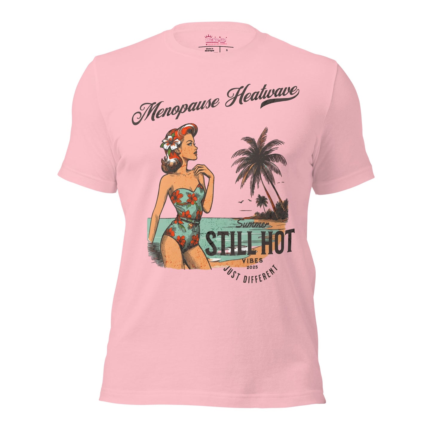 Meno-up Store T-SHIRT Pink / S Menopause Heatwave - Still hot just different T-shirt