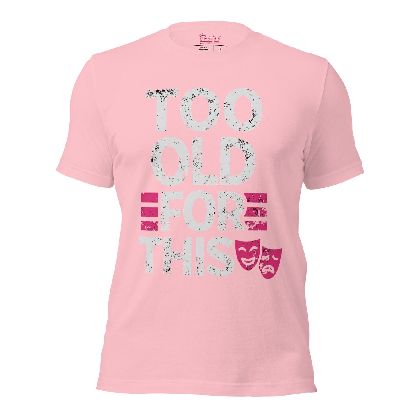 Meno-up Store T-SHIRT Pink / S Too Old For This T-shirt