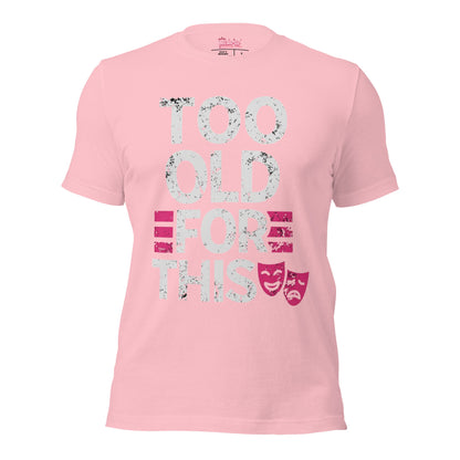 Meno-up Store T-SHIRT Pink / S Too Old For This T-shirt