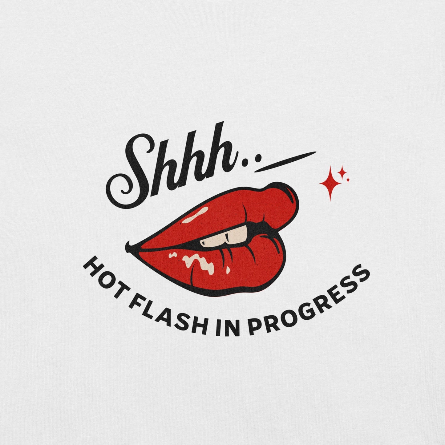 Meno-up Store T-SHIRT Shht - Hot Flash in progress T-shirt