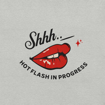 Meno-up Store T-SHIRT Shht - Hot Flash in progress T-shirt