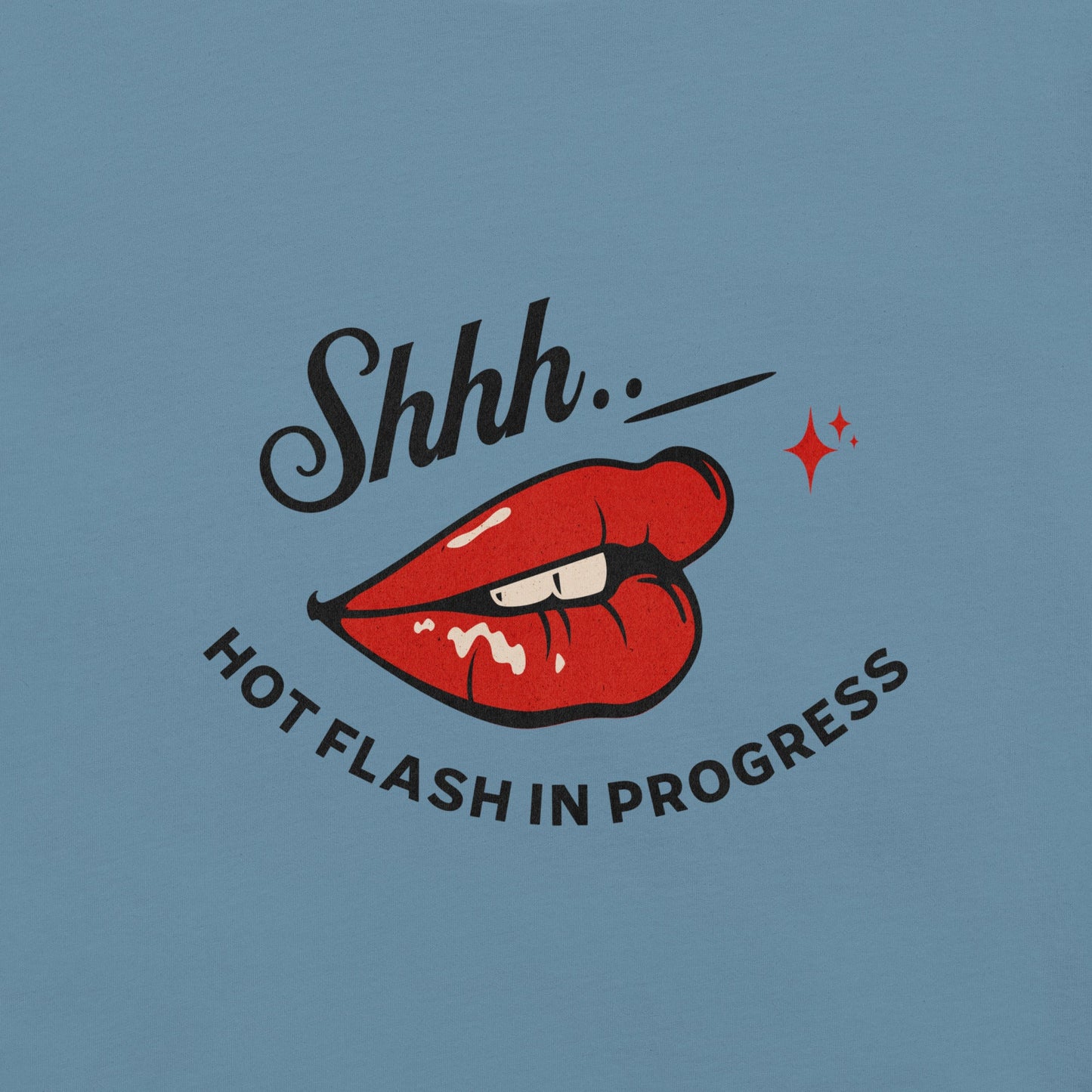 Meno-up Store T-SHIRT Shht - Hot Flash in progress T-shirt