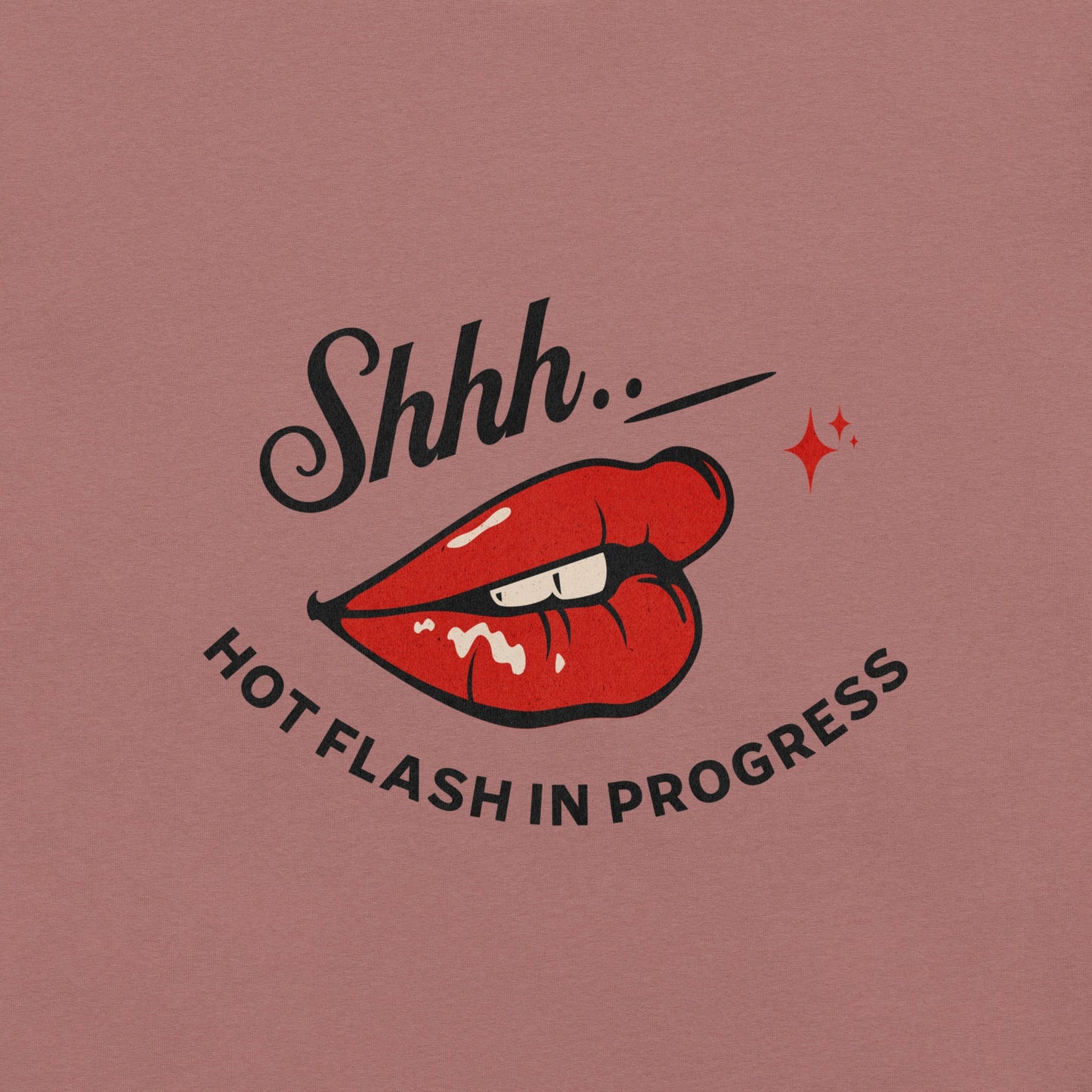 Meno-up Store T-SHIRT Shht - Hot Flash in progress T-shirt