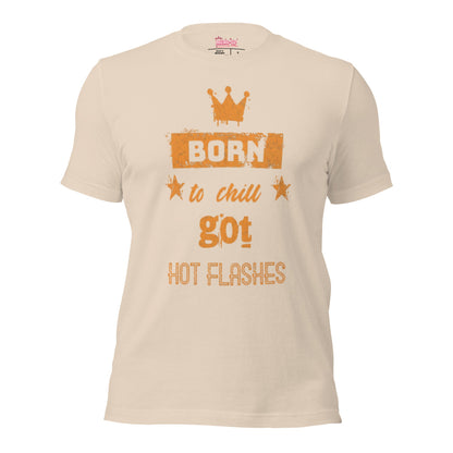 Meno-up Store T-SHIRT Soft Cream / XS Born to chill got hot flashes - T-shirt