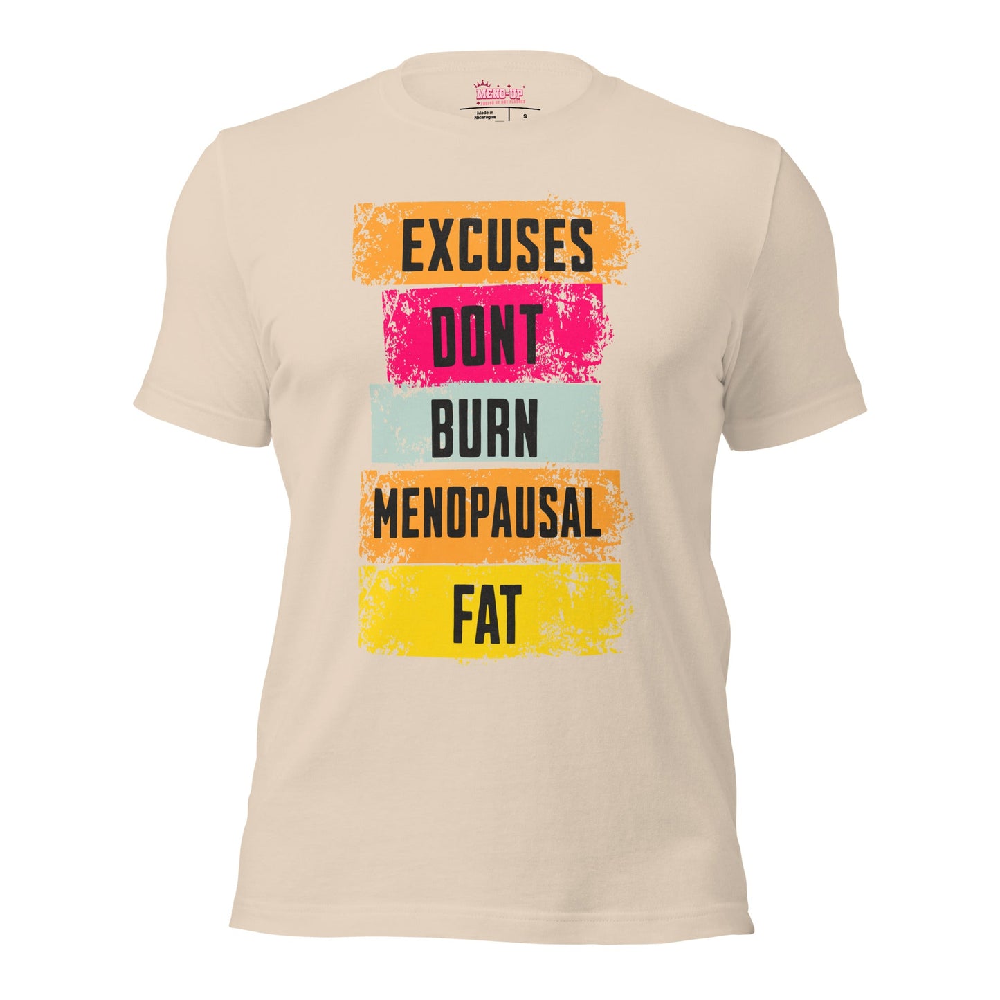 Meno-up Store T-SHIRT Soft Cream / XS Excuses don't burn menopausal fat T-shirt
