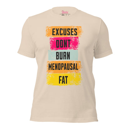 Meno-up Store T-SHIRT Soft Cream / XS Excuses don't burn menopausal fat T-shirt