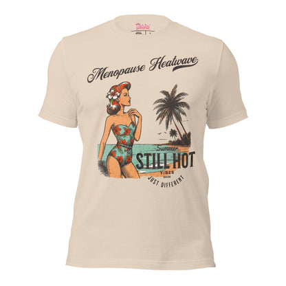 Meno-up Store T-SHIRT Soft Cream / XS Menopause Heatwave - Still hot just different T-shirt