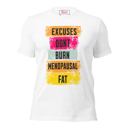 Meno-up Store T-SHIRT Solid White Blend / XS Excuses don't burn menopausal fat T-shirt