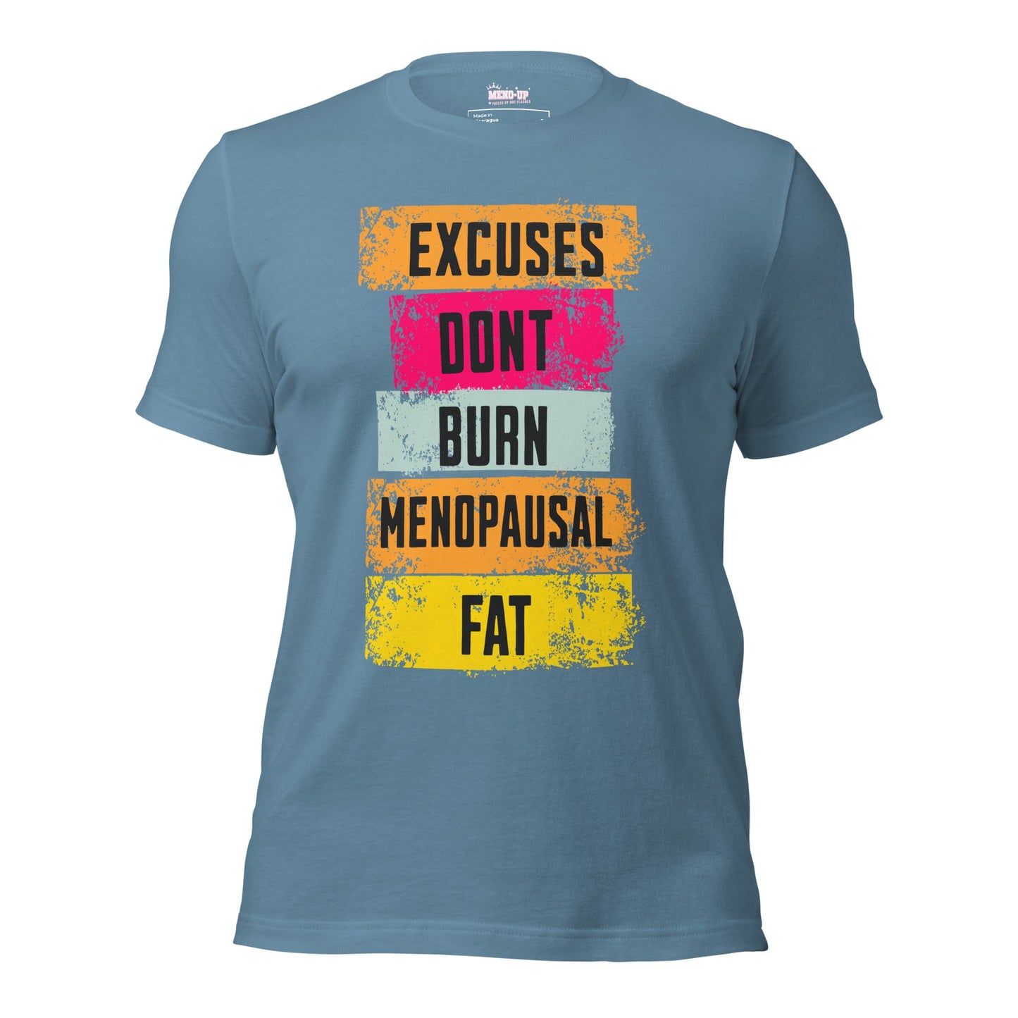 Meno-up Store T-SHIRT Steel Blue / XS Excuses don't burn menopausal fat T-shirt