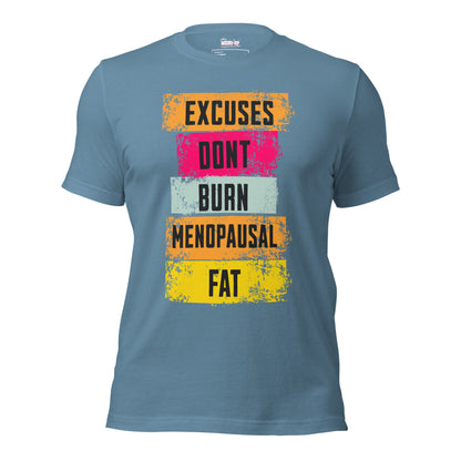 Meno-up Store T-SHIRT Steel Blue / XS Excuses don't burn menopausal fat T-shirt