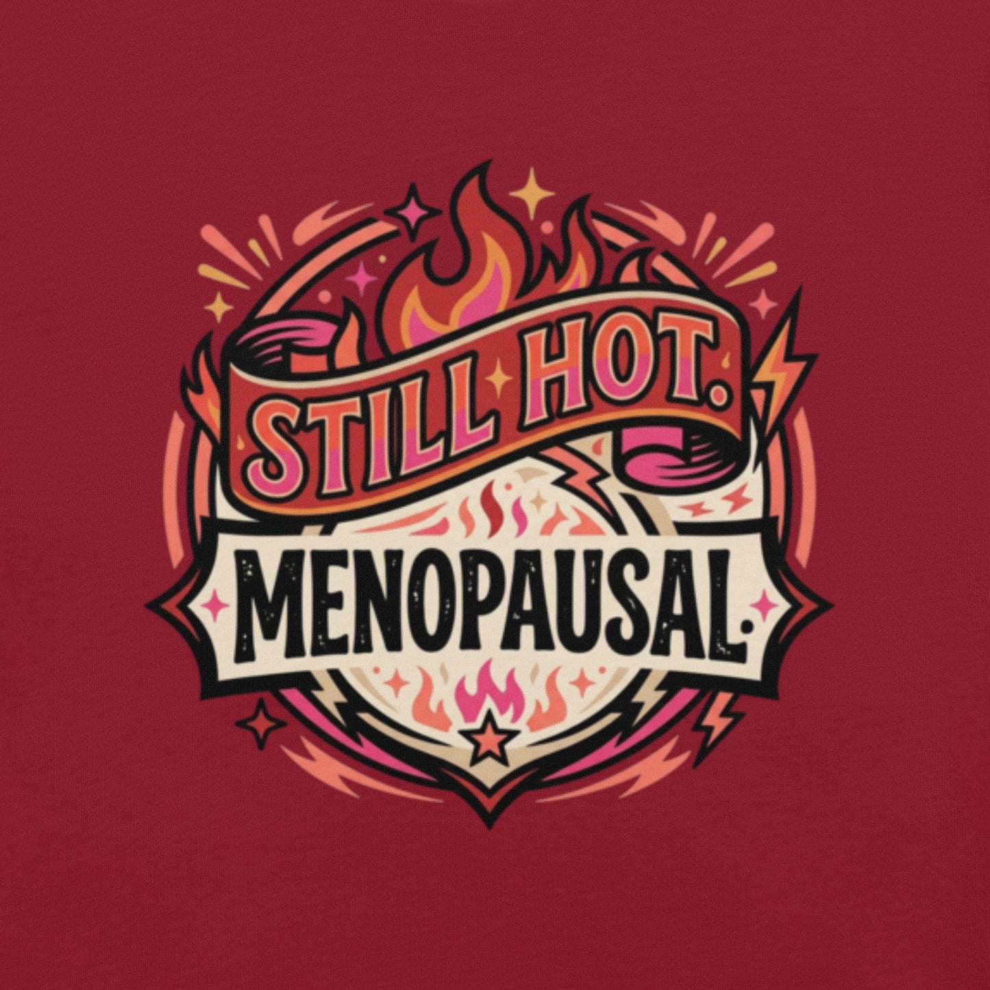 Meno-up Store T-SHIRT Still Hot Menopausal - T-shirt