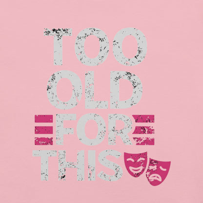 Meno-up Store T-SHIRT Too Old For This T-shirt