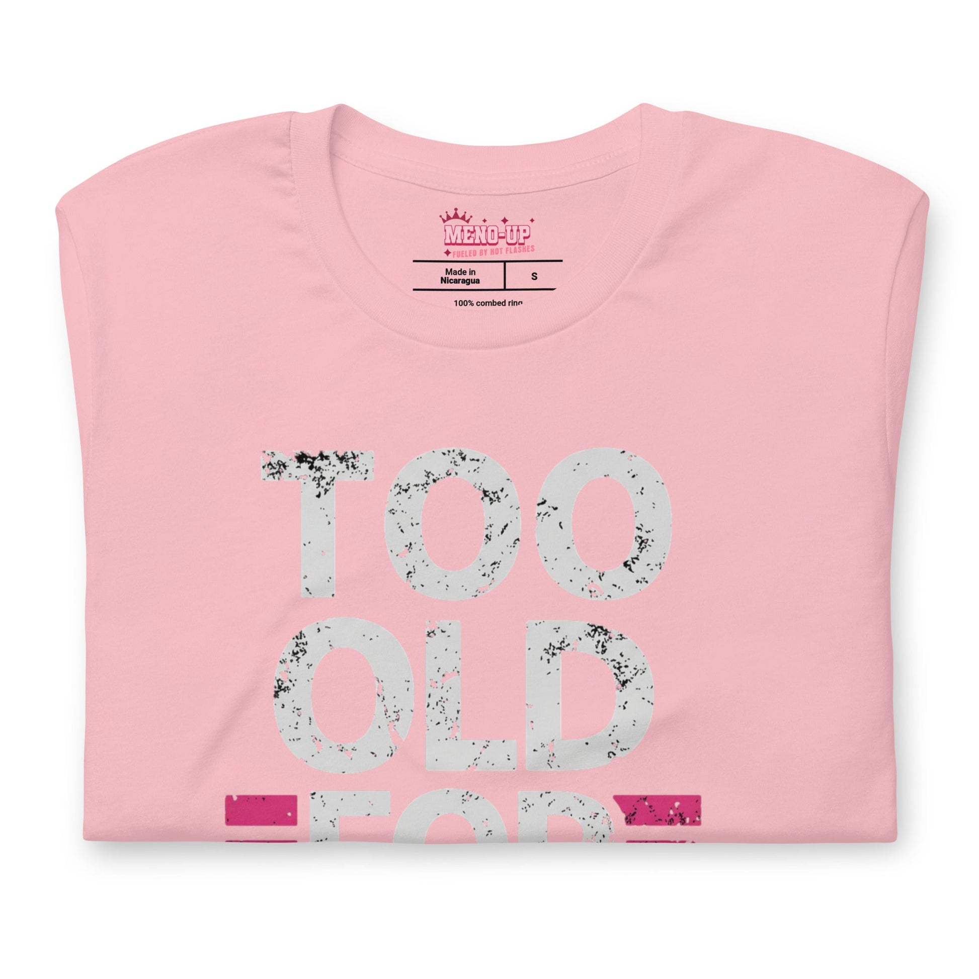 Meno-up Store T-SHIRT Too Old For This T-shirt