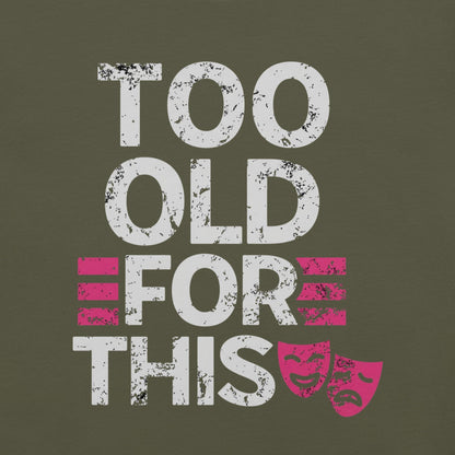 Meno-up Store T-SHIRT Too Old For This T-shirt