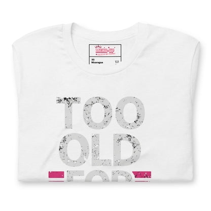 Meno-up Store T-SHIRT Too Old For This T-shirt