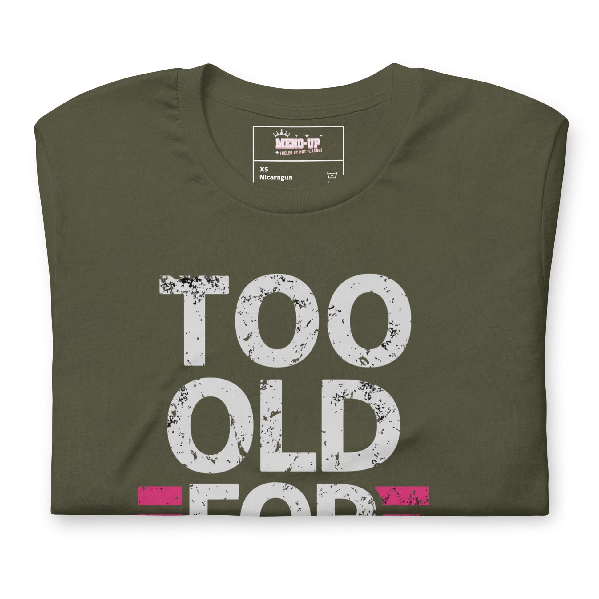 Meno-up Store T-SHIRT Too Old For This T-shirt