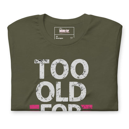 Meno-up Store T-SHIRT Too Old For This T-shirt
