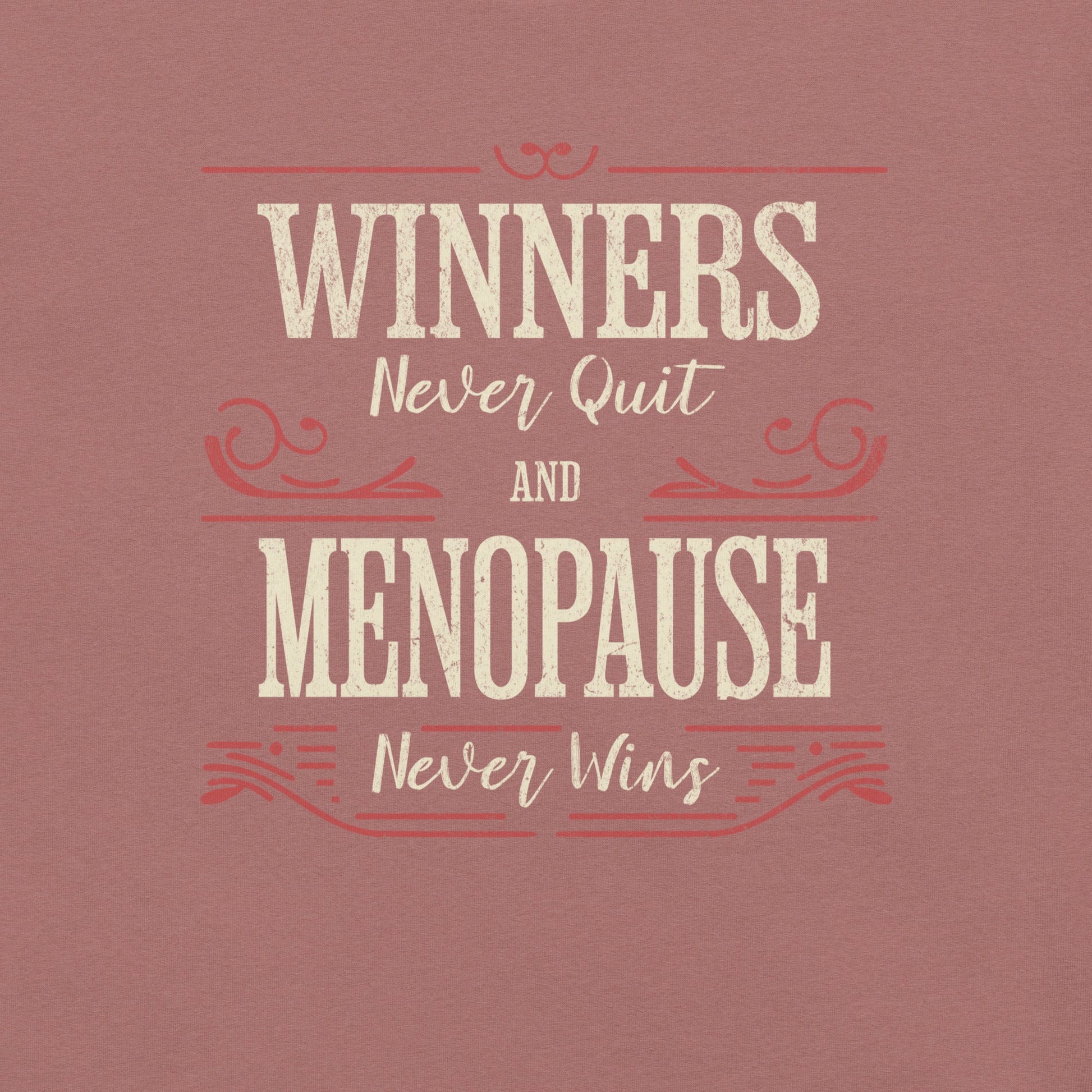 Meno-up Store T-SHIRT Winners never quit and menopause never wins - T-shirt