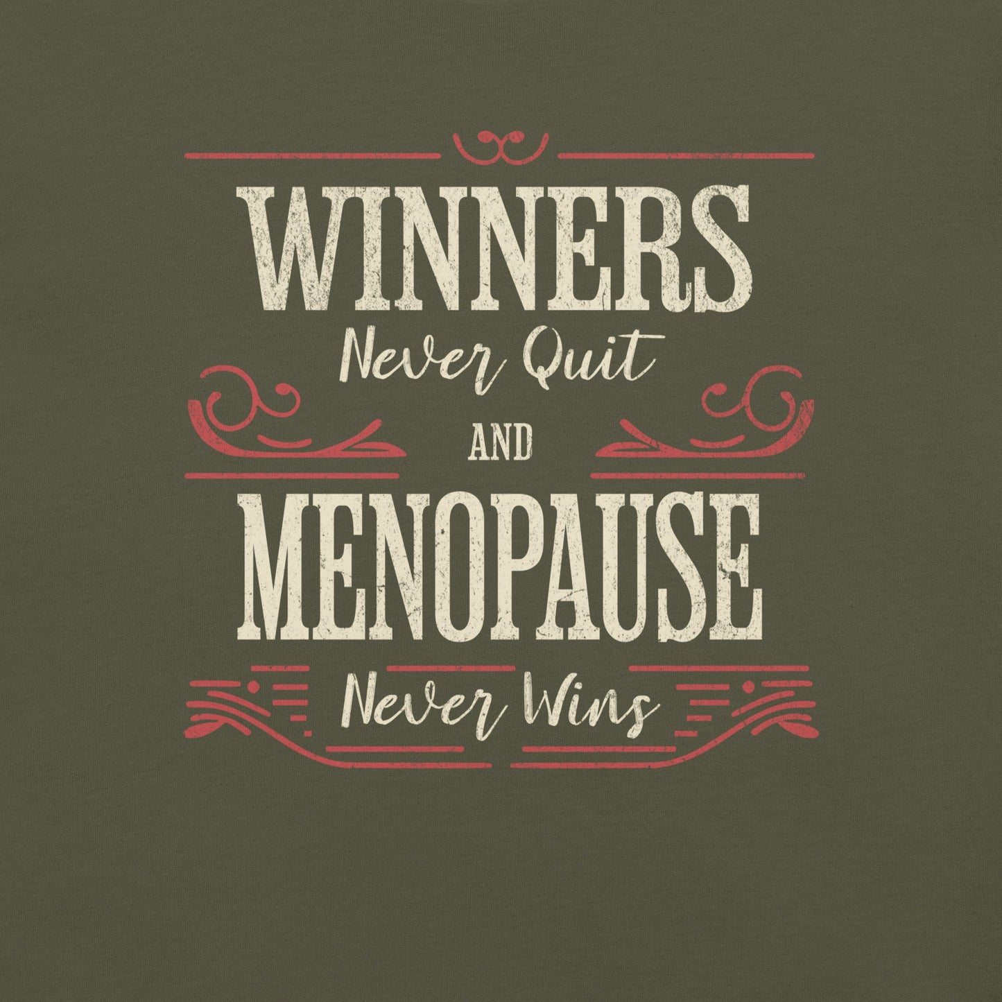 Meno-up Store T-SHIRT Winners never quit and menopause never wins - T-shirt