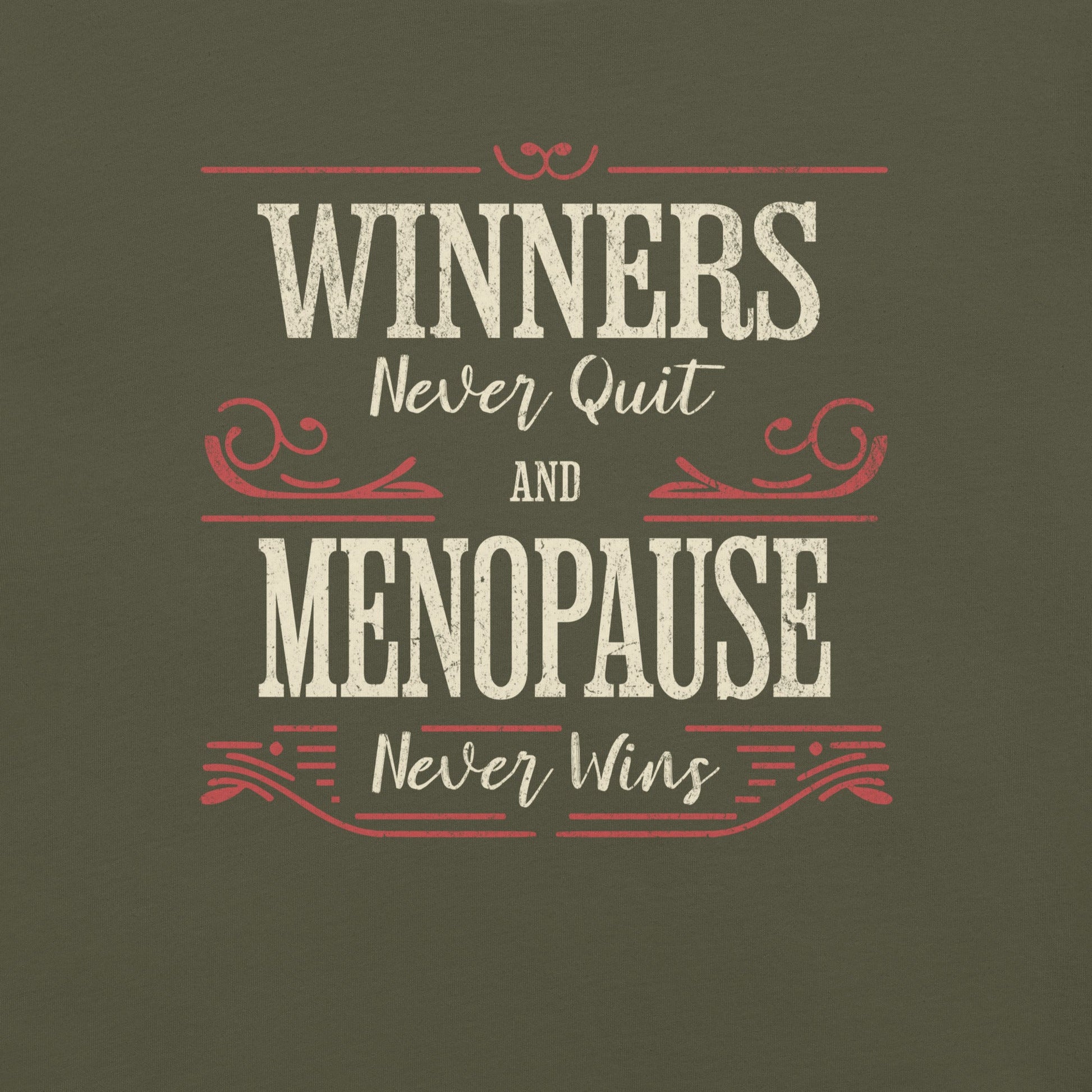 Meno-up Store T-SHIRT Winners never quit and menopause never wins - T-shirt