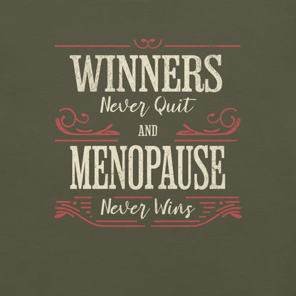 Meno-up Store T-SHIRT Winners never quit and menopause never wins - T-shirt
