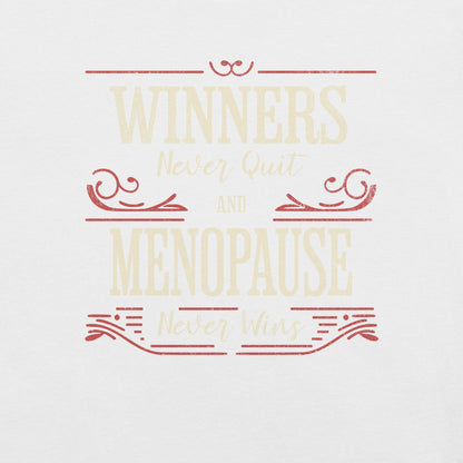 Meno-up Store T-SHIRT Winners never quit and menopause never wins - T-shirt