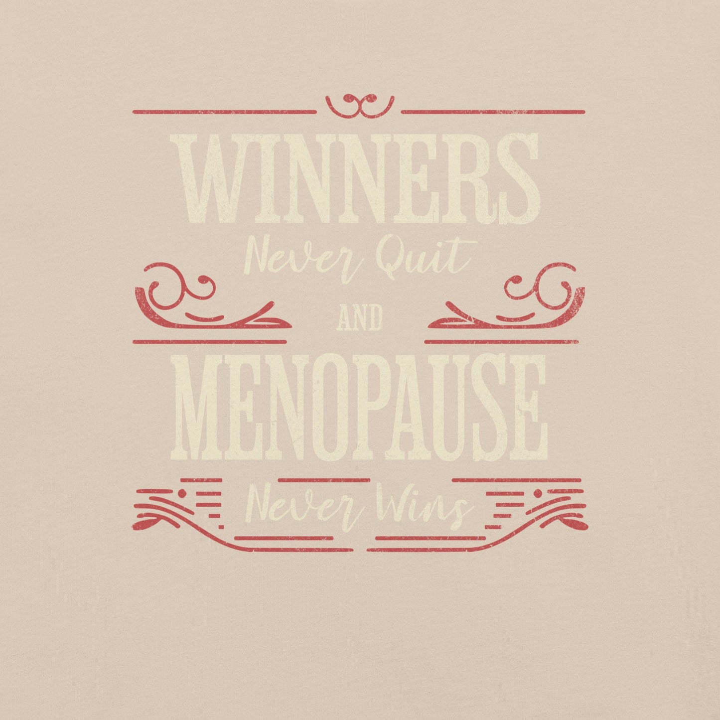 Meno-up Store T-SHIRT Winners never quit and menopause never wins - T-shirt