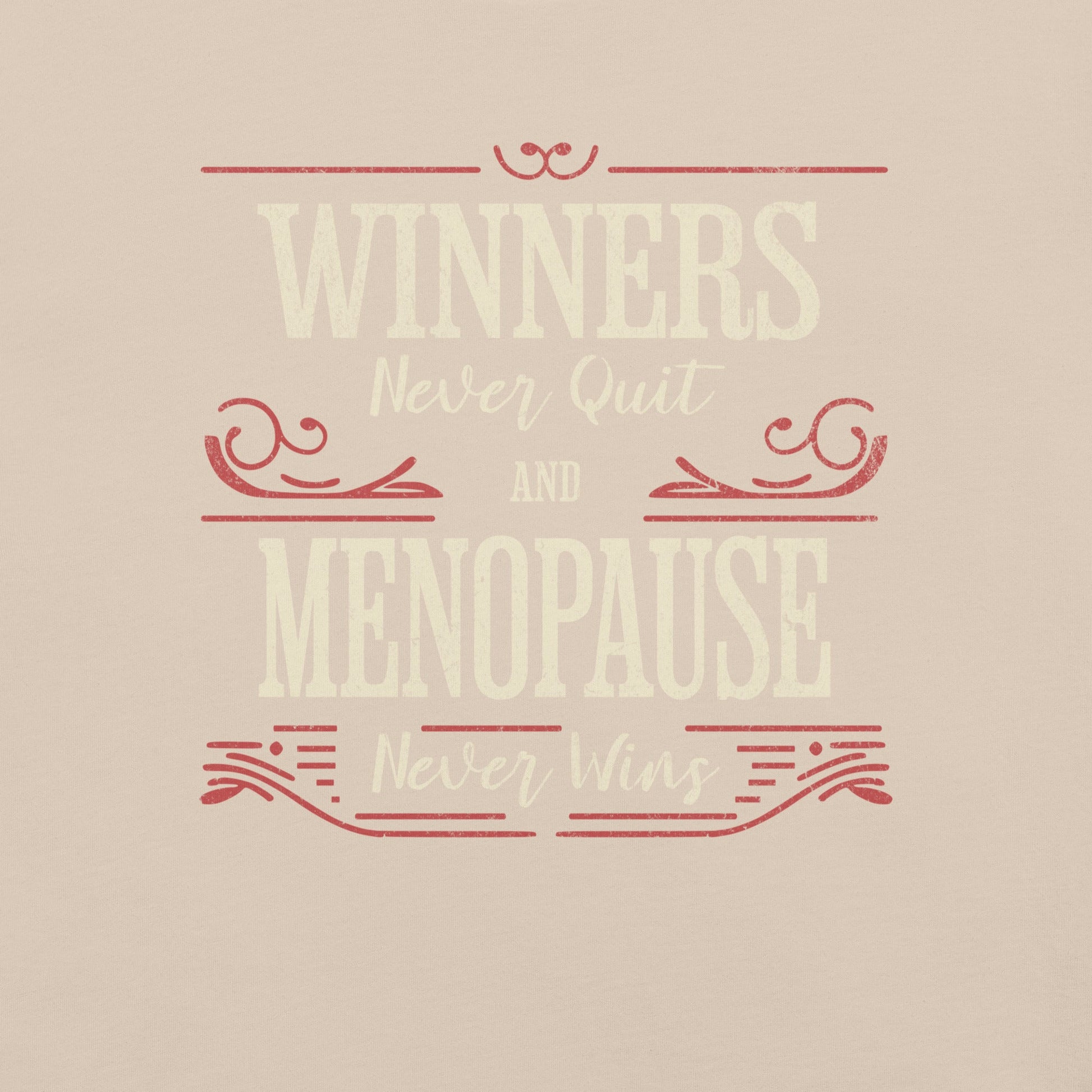 Meno-up Store T-SHIRT Winners never quit and menopause never wins - T-shirt