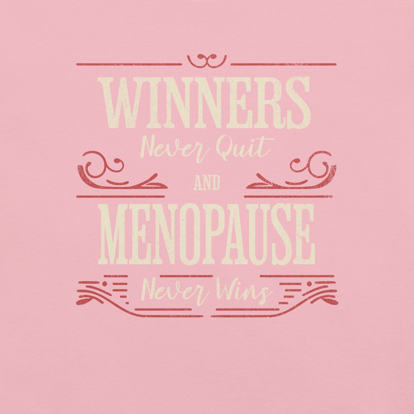 Meno-up Store T-SHIRT Winners never quit and menopause never wins - T-shirt