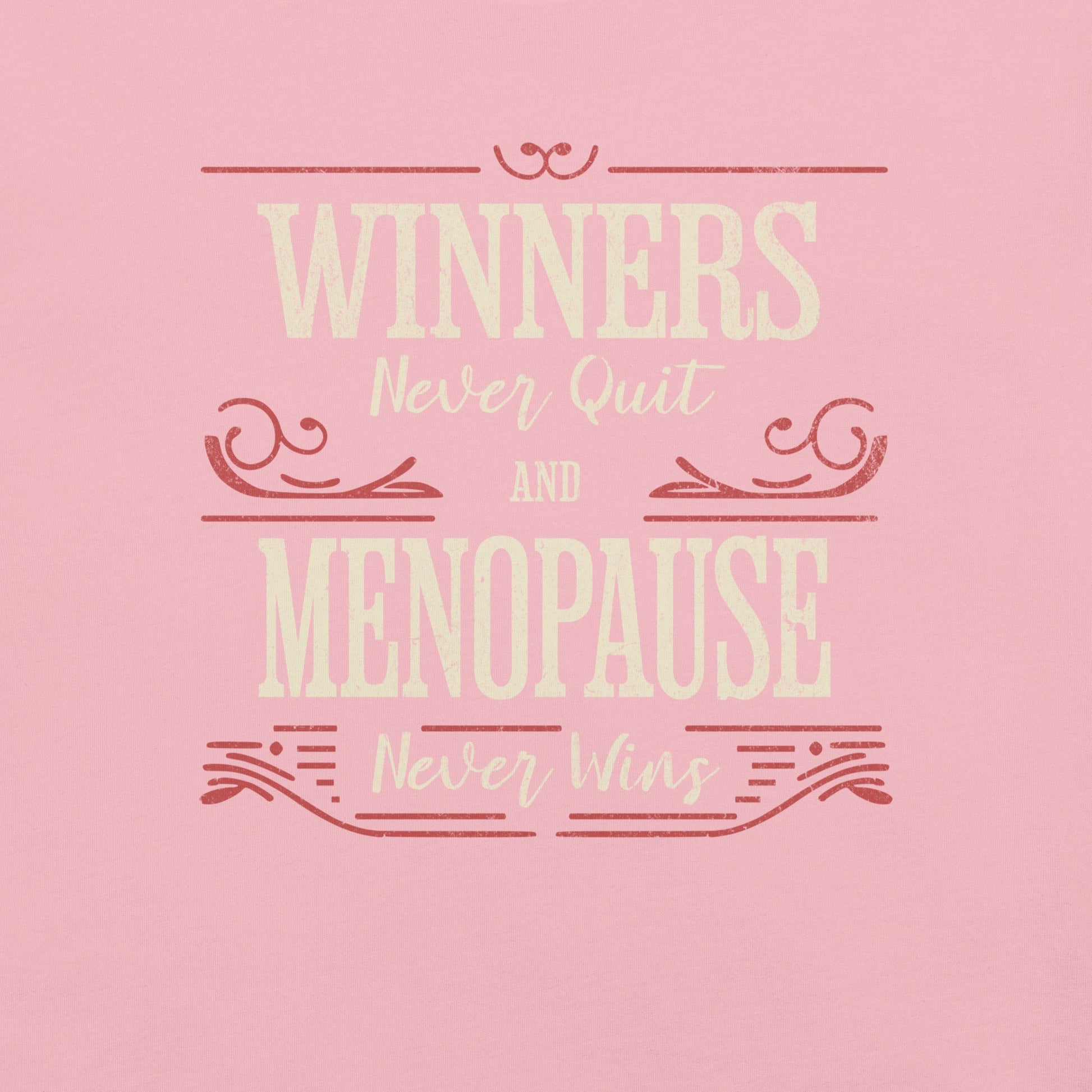 Meno-up Store T-SHIRT Winners never quit and menopause never wins - T-shirt