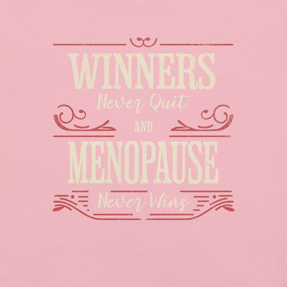 Meno-up Store T-SHIRT Winners never quit and menopause never wins - T-shirt