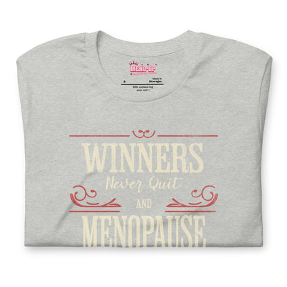 Meno-up Store T-SHIRT Winners never quit and menopause never wins - T-shirt