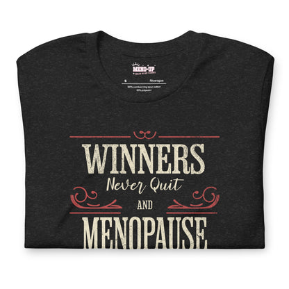 Meno-up Store T-SHIRT Winners never quit and menopause never wins - T-shirt