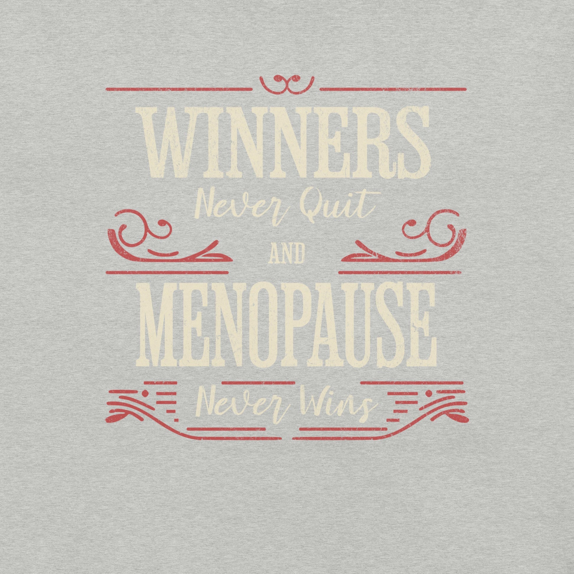 Meno-up Store T-SHIRT Winners never quit and menopause never wins - T-shirt