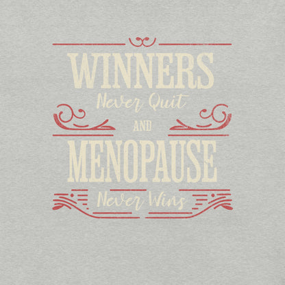Meno-up Store T-SHIRT Winners never quit and menopause never wins - T-shirt